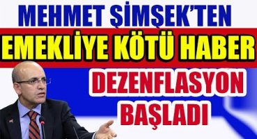 Mehmet Şimşek’ten Emekliye Kötü Haber Dezenflasyon Başladı