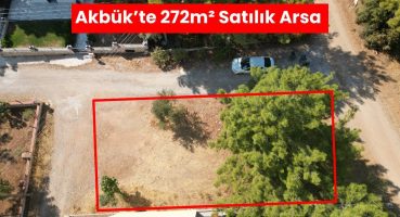 Akbükte Satılık Merkezi Konumda 272 m² Arsa! Satılık Arsa